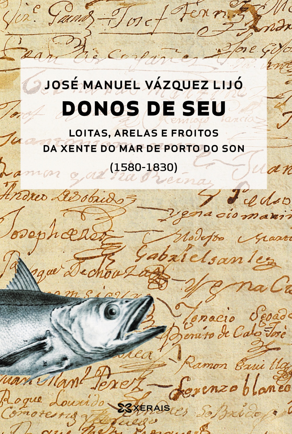 Donos de seu: Loitas, arelas e froitos da xente de mar do Porto do Son (1580-1830)