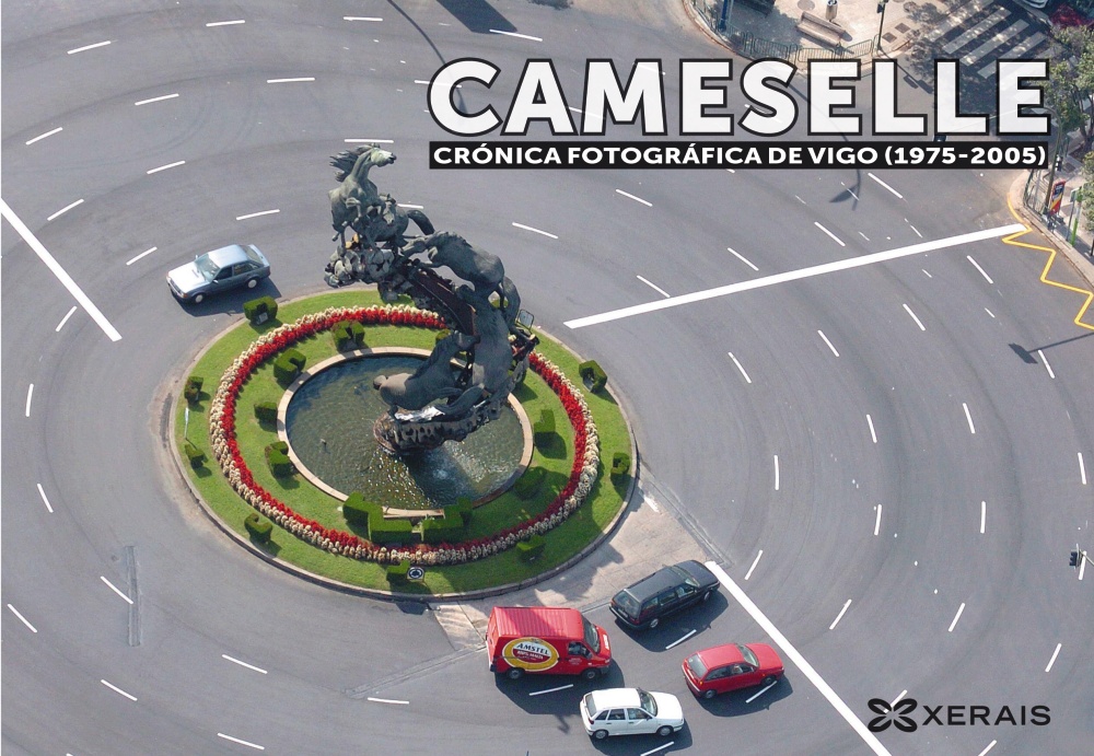 Cameselle. Crónica fotográfica de Vigo (1975-2005)